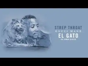 Gucci Mane - Strep Throat